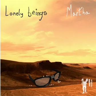 Lonely Beings by Martha