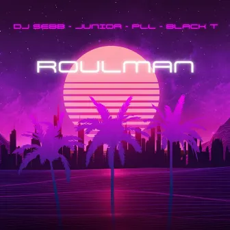 Roulman by DJ SEBB