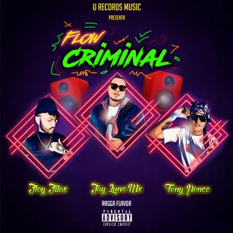 Flow Criminal by Tony Ponce