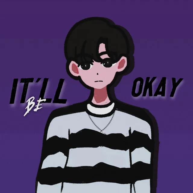 It'll Be Okay