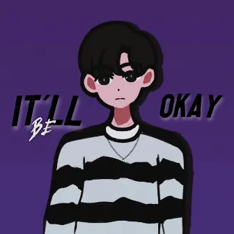 It'll Be Okay by SlushSoPretty