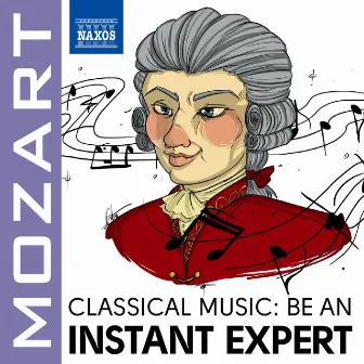 Become an Instant Expert: Mozart by Katarina Andreasson