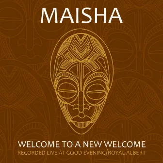 Welcome to a New Welcome by Maisha