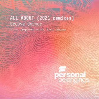 All About (2021 Remixes) by Groove Govnor