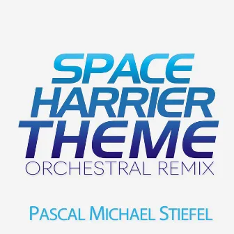 Space Harrier Theme (Orchestral Remix) by Pascal Michael Stiefel