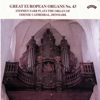 Great European Organs, Vol. 43: Odense Cathedral, Denmark by Jean Langlais