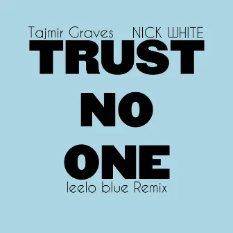 Trust No One [leelo blue Remix] by leelo blue