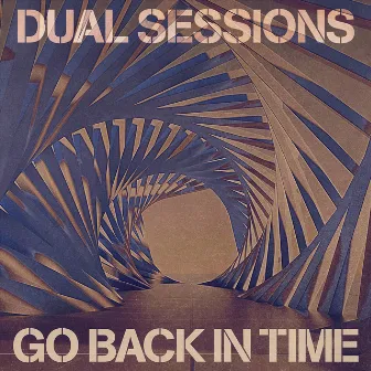 Go Back in Time by Dual Sessions