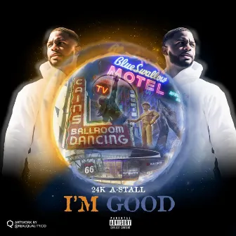 I'm Good by 24k Astall