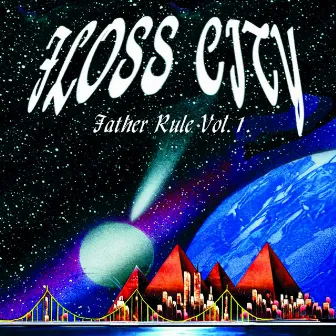 Father Rule, Vol. 1 by Floss City