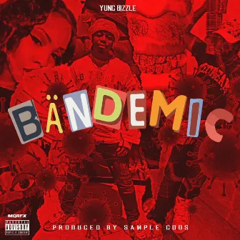 BANDEMIC by Yung Bizzle