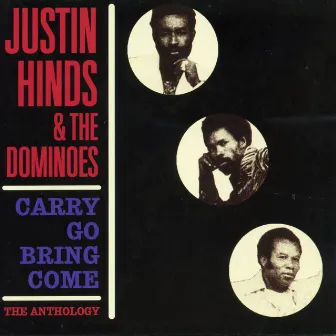 Carry Go Bring Come: Anthology '64-'74 by Justin Hinds & The Dominoes