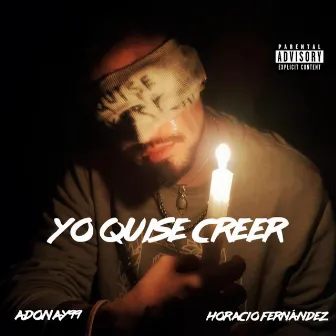 Yo Quise Creer by Adonay99