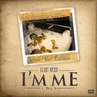 I'm Me, Pt. 1 by Eliot Ness