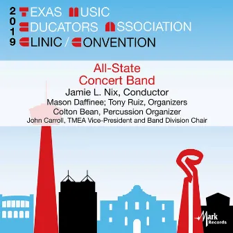 2019 Texas Music Educators Association: All-State 6A Concert Band (Live) by Jamie L. Nix