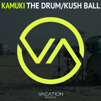 The Drum / Kush Ball by Kamuki