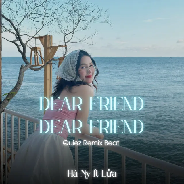 Dear Friend Dear Friend - Quiez Remix Beat