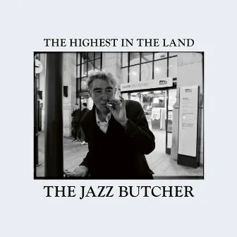 The Highest in the Land by The Jazz Butcher