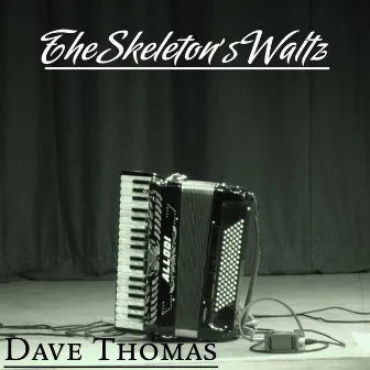 The Skeleton's Waltz by Dave Thomas