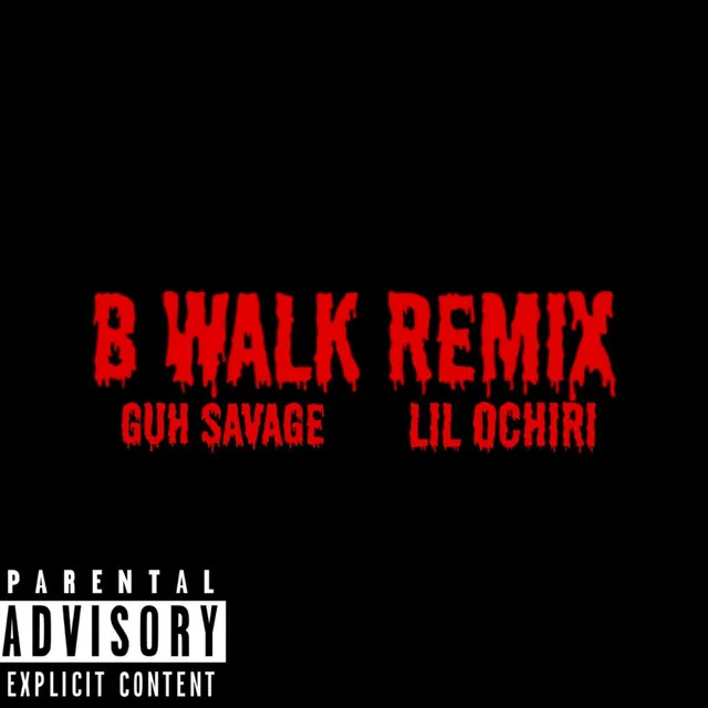 B Walk Freestyle (Remix)