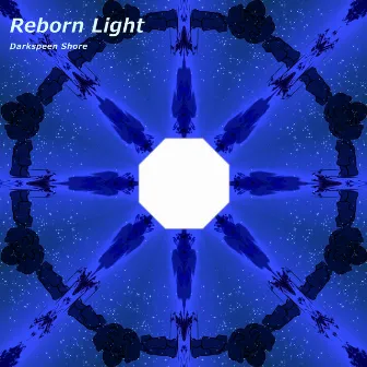 Reborn Light (2024 Remastered Version) by Darkspeen Shore