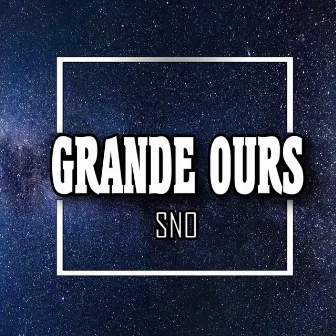 Grande Ours by Sno