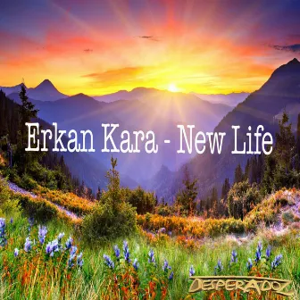 New Life by Erkan Kara