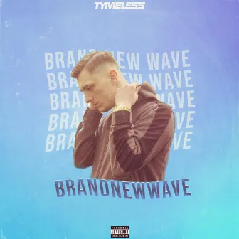 Brand new wave by Tymeless