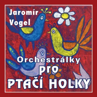 Orchestrálky Pro Ptačí Holky by Vogel music orchestra