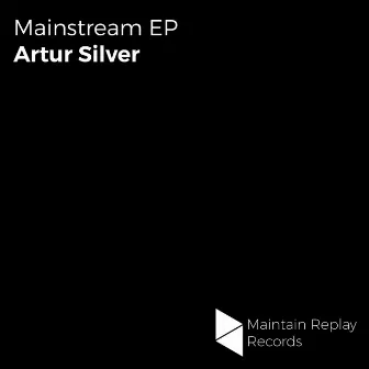 Mainstream EP by Artur Silver