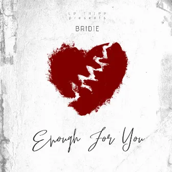 Enough for you by BRIDIE