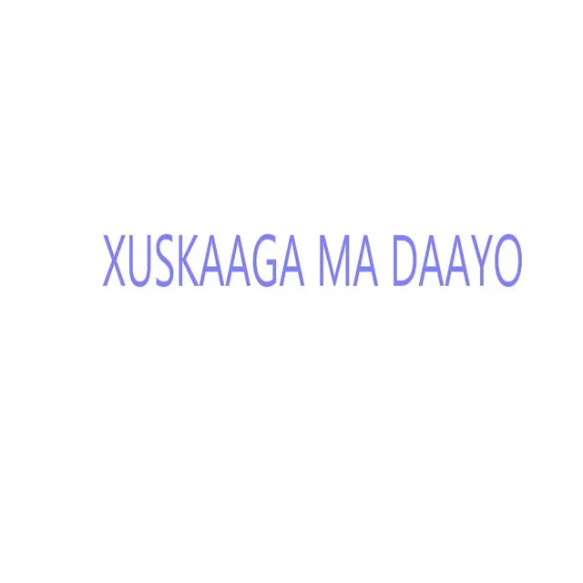 Xuskaaga Ma Daayo