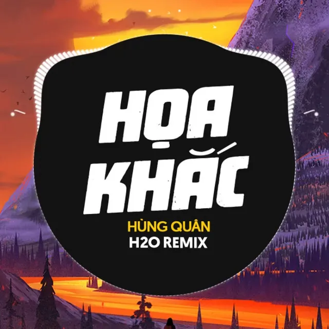 Họa Khắc (H2O Remix) [EDM Version]