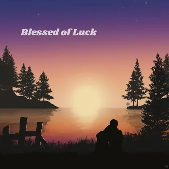 Blessed Of Luck by Ryan Martinez