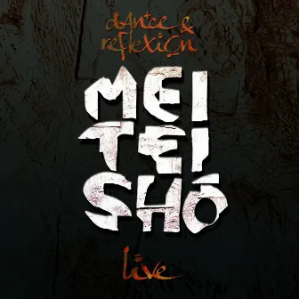 Dance & Reflexion (Live) by Meï Teï Shô