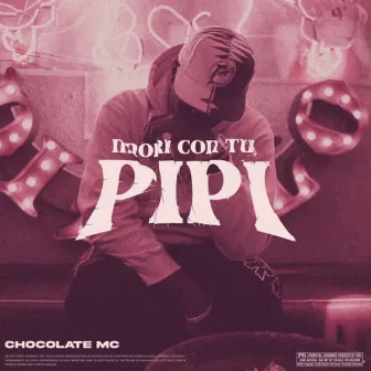 Morí Con Tu Pipi by Chocolate Mc