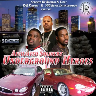 Underground Heroes by Affiliated Soldierz