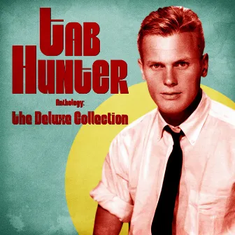 Anthology: The Deluxe Collection (Remastered) by Tab Hunter