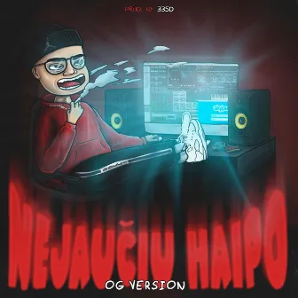 Nejaučiu Haipo by OG Version