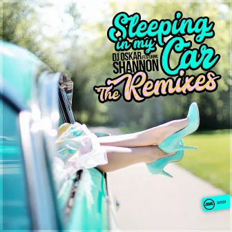 Sleeping In My Car (The Remixes) by DJ Oskar