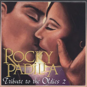 Tribute to the Oldies 2 by Rocky Padilla