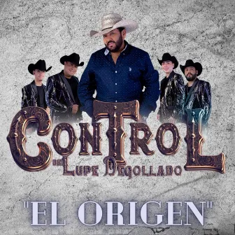 El Origen by Control de Lupe Degollado