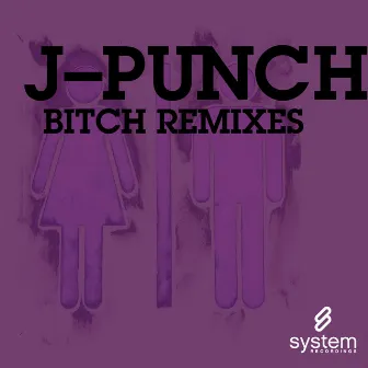 Bitch (Remix EP) by J-Punch