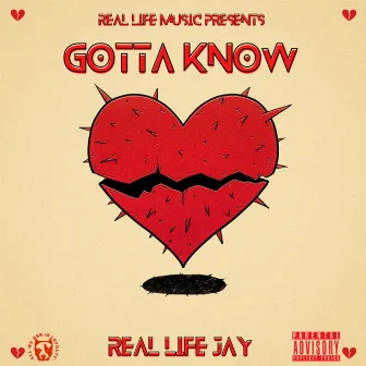 Gotta Know by Real Life Jay