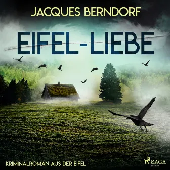 Eifel-Liebe - Kriminalroman aus der Eifel by Jacques Berndorf