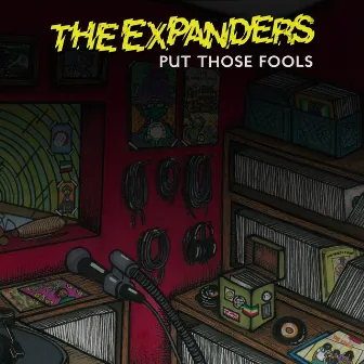 Put Those Fools by The Expanders