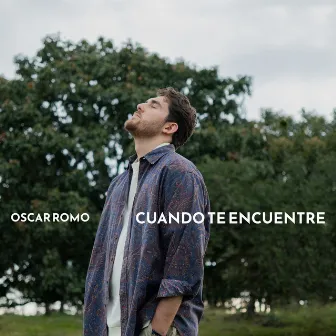 Cuando Te Encuentre by Oscar Romo