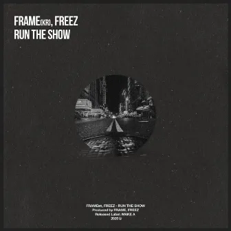 Run the Show by FREEZ