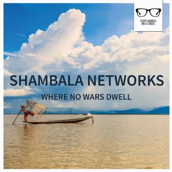 Where No Wars Dwell by Shambala Networks