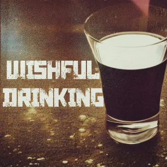 Wishful Drinking by Myxed